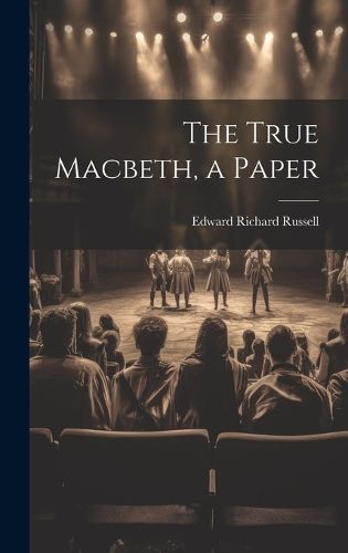 Cover image for The True Macbeth, a Paper