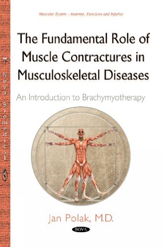 Cover image for Fundamental Role of Muscle Contractures in Musculoskeletal Diseases: An Introduction to Brachymyotherapy