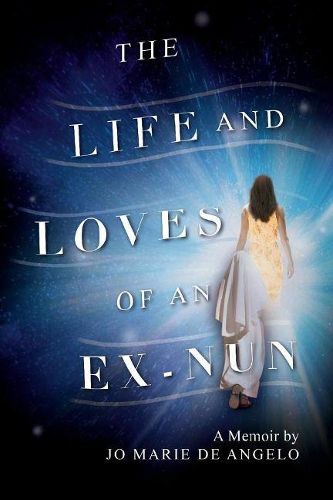 Cover image for The Life and Loves of an Ex-Nun