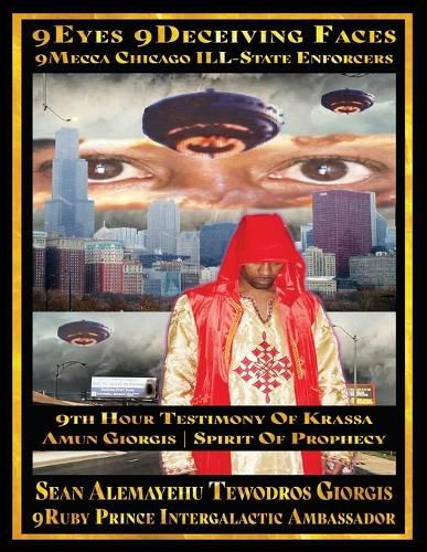 Cover image for Sean Alemayehu Tewodros Giorgis Presents 9eyes 9deceiving Faces 9mecca Chicago the Spiritual Soul Prophecy of Krassa Amun Caddy Giorgis