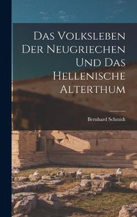 Cover image for Das Volksleben der Neugriechen und das Hellenische Alterthum