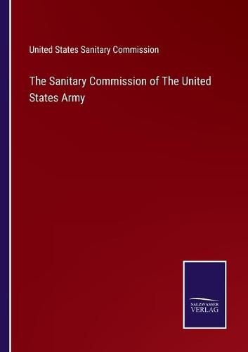 Cover image for The Sanitary Commission of The United States Army