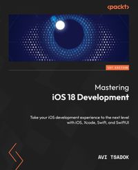 Cover image for Mastering iOS 18 Development