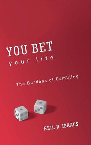 You Bet Your Life: The Burdens of Gambling