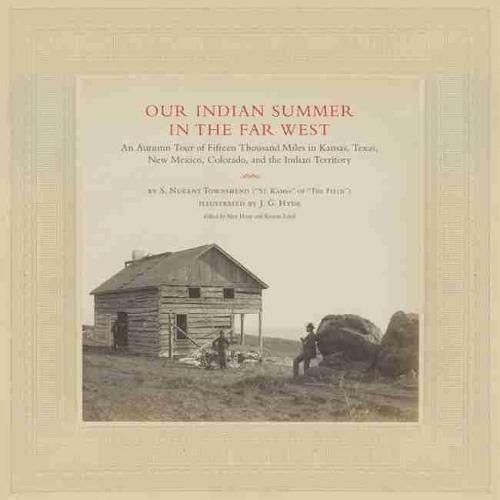 Cover image for Our Indian Summer in the Far West: An Autumn Tour of Fifteen Thousand Miles in Kansas, Texas, New Mexico, Colorado, and the Indian Territory