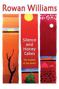 Cover image for Silence and Honey Cakes: The Wisdom of the Desert