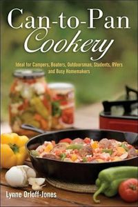 Cover image for Can-To-Pan Cookery: Ideal for Boaters, Campers, Outdoorsmen, Students, RVers, and Busy Homemakers