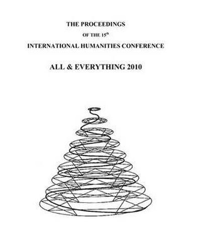 Cover image for The Proceedings of the 15th International Humanities Conference: All & Everything 2010