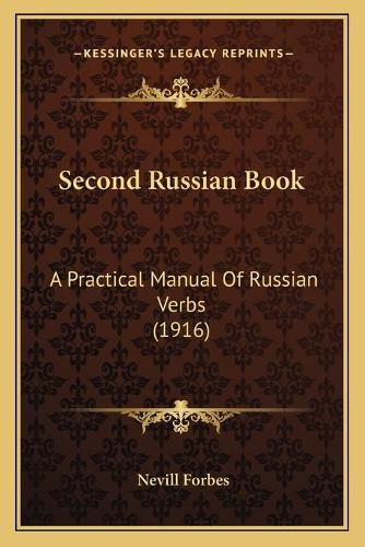 Cover image for Second Russian Book: A Practical Manual of Russian Verbs (1916)