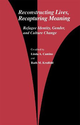 Cover image for Reconstructing Lives, Recapturing Meaning: Refugee Identity, Gender, and Culture Change