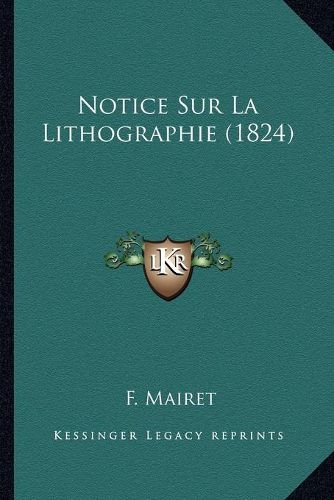 Cover image for Notice Sur La Lithographie (1824)