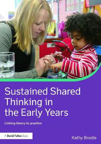 Cover image for Sustained Shared Thinking in the Early Years: Linking theory to practice