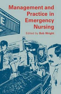 Cover image for Management and Practice in Emergency Nursing