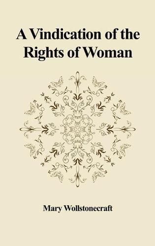 Cover image for A Vindication of the Rights of Woman: With Strictures on Political and Moral Subjects