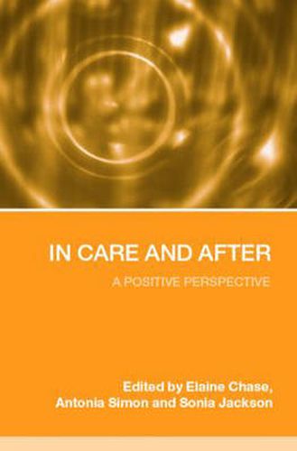 Cover image for In Care and After: A Positive Perspective