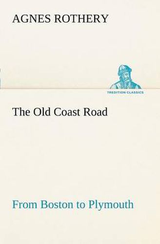 Cover image for The Old Coast Road From Boston to Plymouth