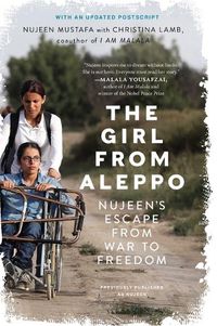 Cover image for The Girl from Aleppo: Nujeen's Escape from War to Freedom