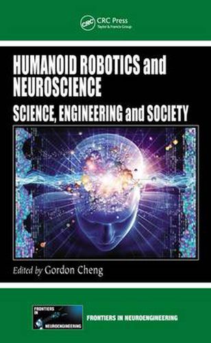 Cover image for Humanoid Robotics and Neuroscience: Science, Engineering and Society