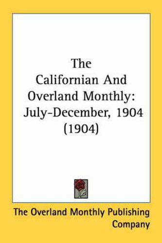 Cover image for The Californian and Overland Monthly: July-December, 1904 (1904)