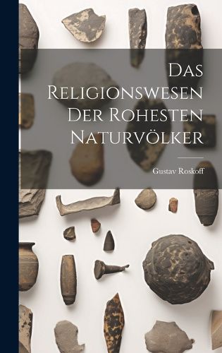 Cover image for Das Religionswesen der Rohesten Naturvoelker