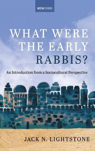 Cover image for What Were the Early Rabbis?