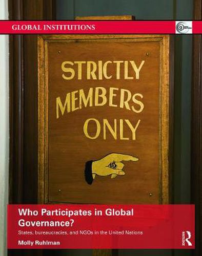 Cover image for Who Participates in Global Governance?: States, bureaucracies, and NGOs in the United Nations