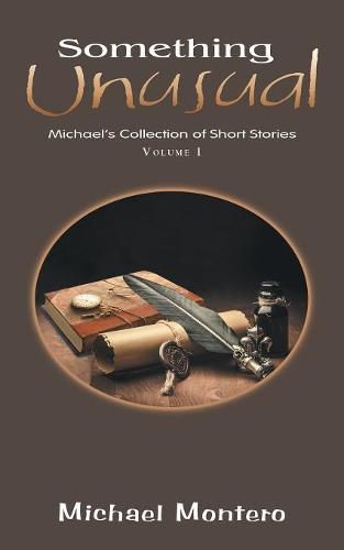 Something Unusual: Michael'S Collection of Short Stories