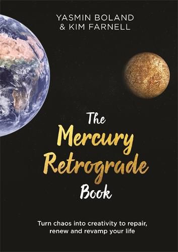 The Mercury Retrograde Book: Turn Chaos into Creativity to Repair, Renew and Revamp Your Life