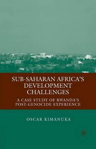 Cover image for Sub-Saharan Africa's Development Challenges: A Case Study of Rwanda's Post-Genocide Experience