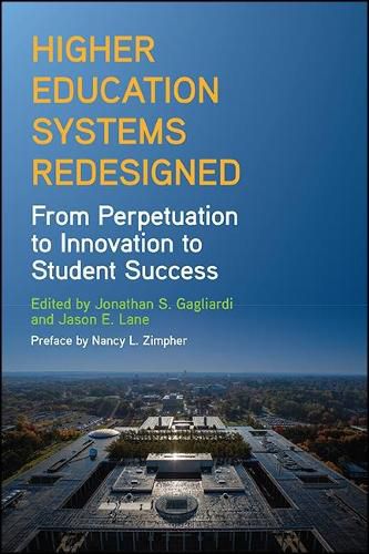 Cover image for Higher Education Systems Redesigned: From Perpetuation to Innovation to Student Success