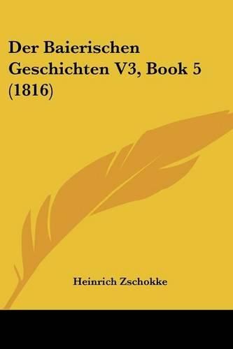 Cover image for Der Baierischen Geschichten V3, Book 5 (1816)