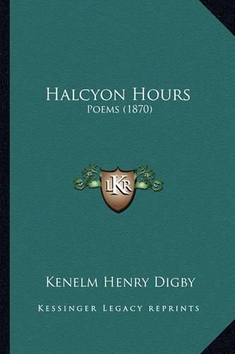 Cover image for Halcyon Hours: Poems (1870)