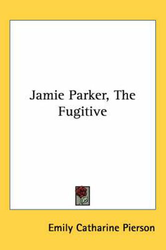 Cover image for Jamie Parker, the Fugitive