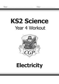 Cover image for KS2 Science Year Four Workout: Electricity