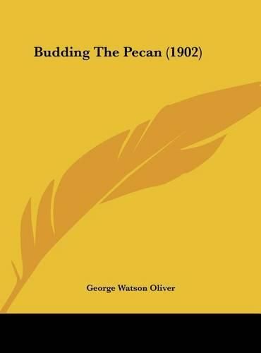 Cover image for Budding the Pecan (1902)