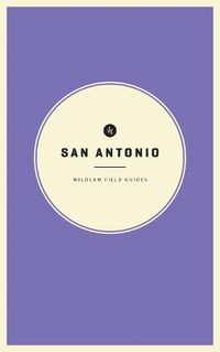 Cover image for Wildsam Field Guides: San Antonio