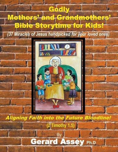 Cover image for Godly Mothers' and Grandmothers' Bible Storytime for Kids