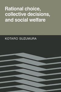 Cover image for Rational Choice, Collective Decisions, and Social Welfare