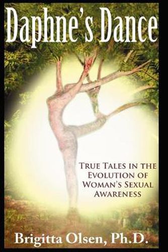 Cover image for Daphne's Dance: True Tales in the Evolution of Woman's Sexual Awareness