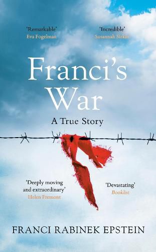 Franci's War: The incredible true story of one woman's survival of the Holocaust