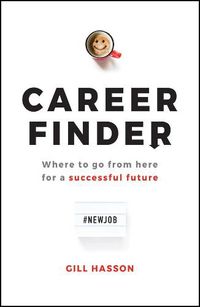 Cover image for Career Finder: Where to go from here for a Successful Future