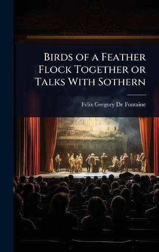 Cover image for Birds of a Feather Flock Together or Talks With Sothern