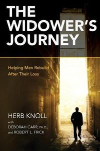 Cover image for The Widower's Journey: Helping Men Rebuild After Their Loss