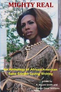 Cover image for Mighty Real: An Anthology of African American Same Gender Loving Writing