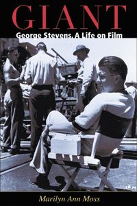 Cover image for Giant: George Stevens, a Life on Film