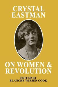 Cover image for Crystal Eastman on Women and Revolution