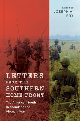 Cover image for Letters from the Southern Home Front: The American South Responds to the Vietnam War