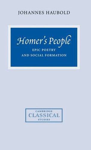 Cover image for Homer's People: Epic Poetry and Social Formation