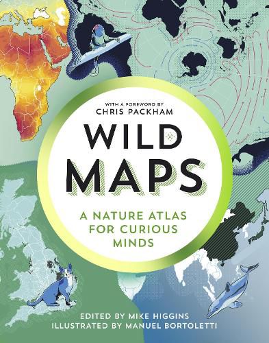 Cover image for Wild Maps: A Nature Atlas for Curious Minds
