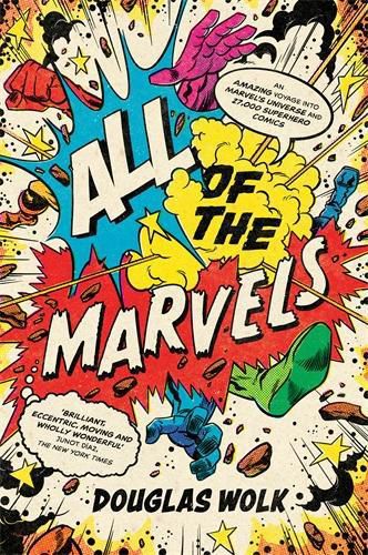 Cover image for All of the Marvels: An Amazing Voyage into Marvel's Universe and 27,000 Superhero Comics